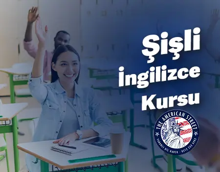 Şişli İngilizce Kursu | Şişli American Street